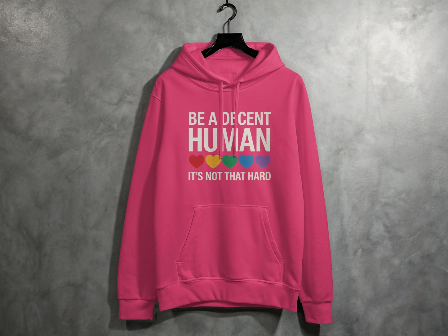 Be A Decent Human Hoodie S / Heliconia