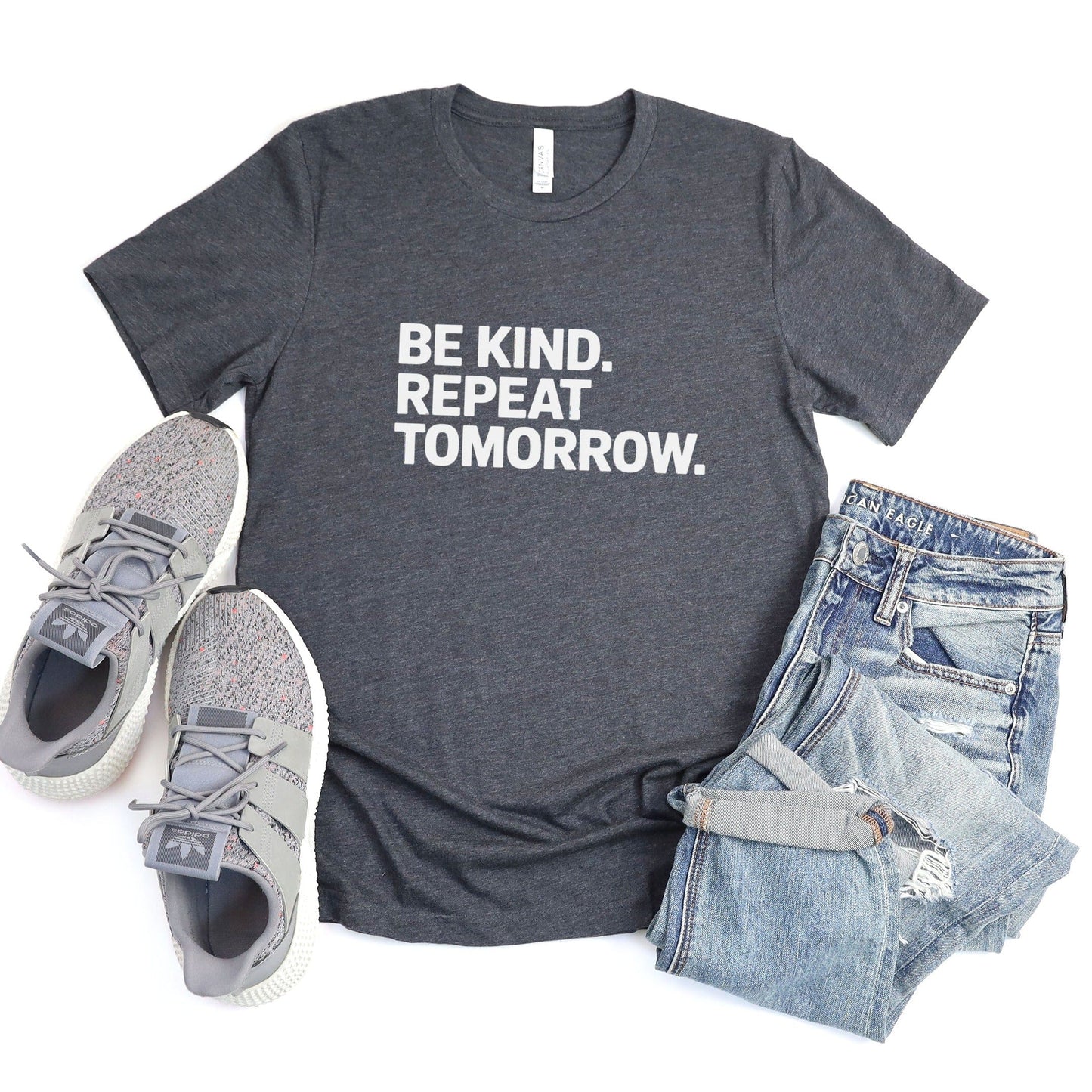 Be Kind. Repeat Tomorrow. Tee XS / Dark Grey Heather
