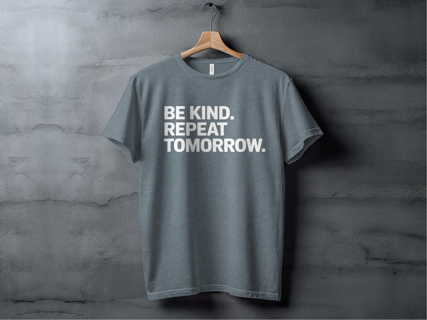 be kind. repeat tomorrow. XS / Heather Slate