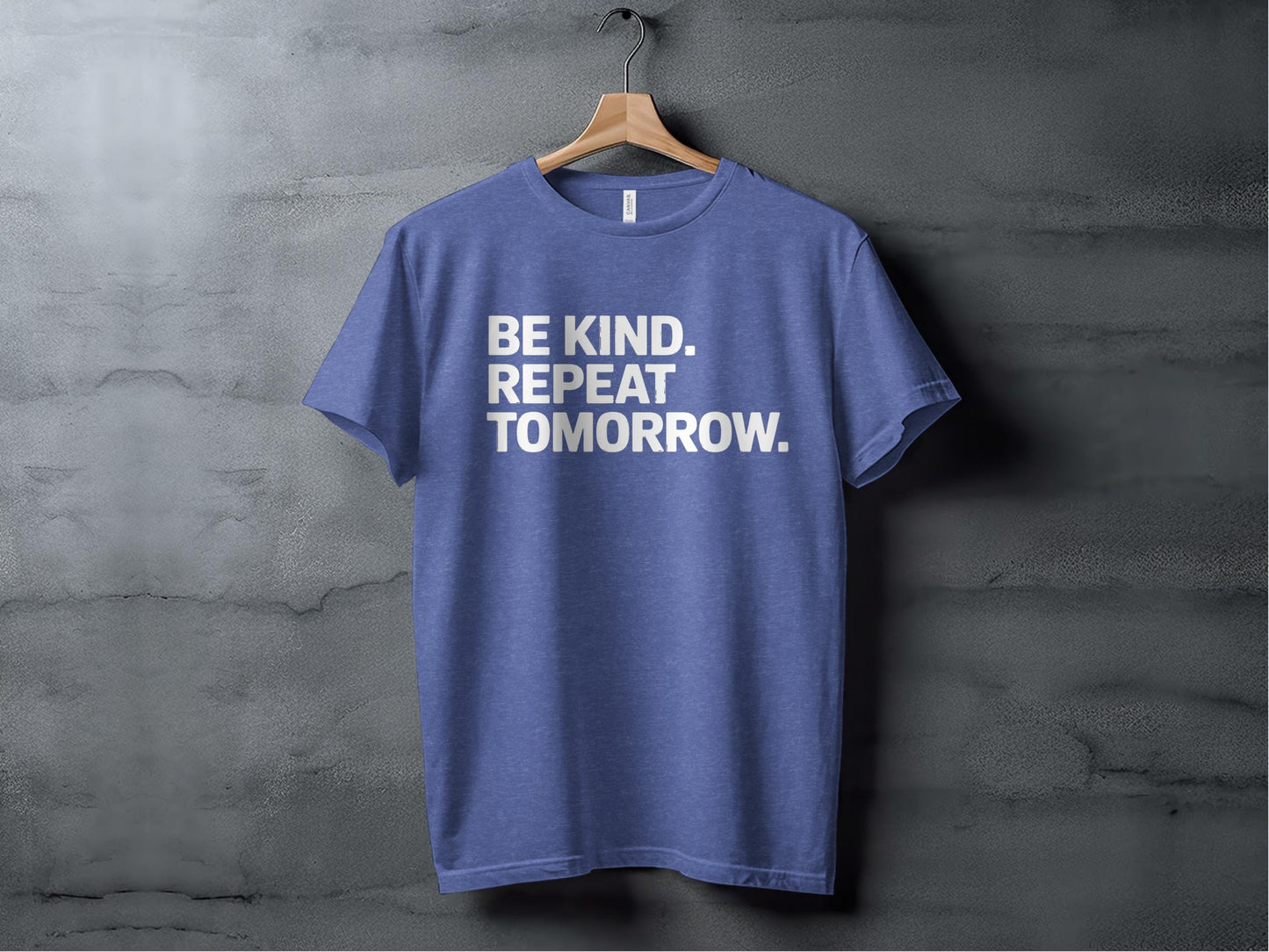 be kind. repeat tomorrow. XS / Heather True Royal