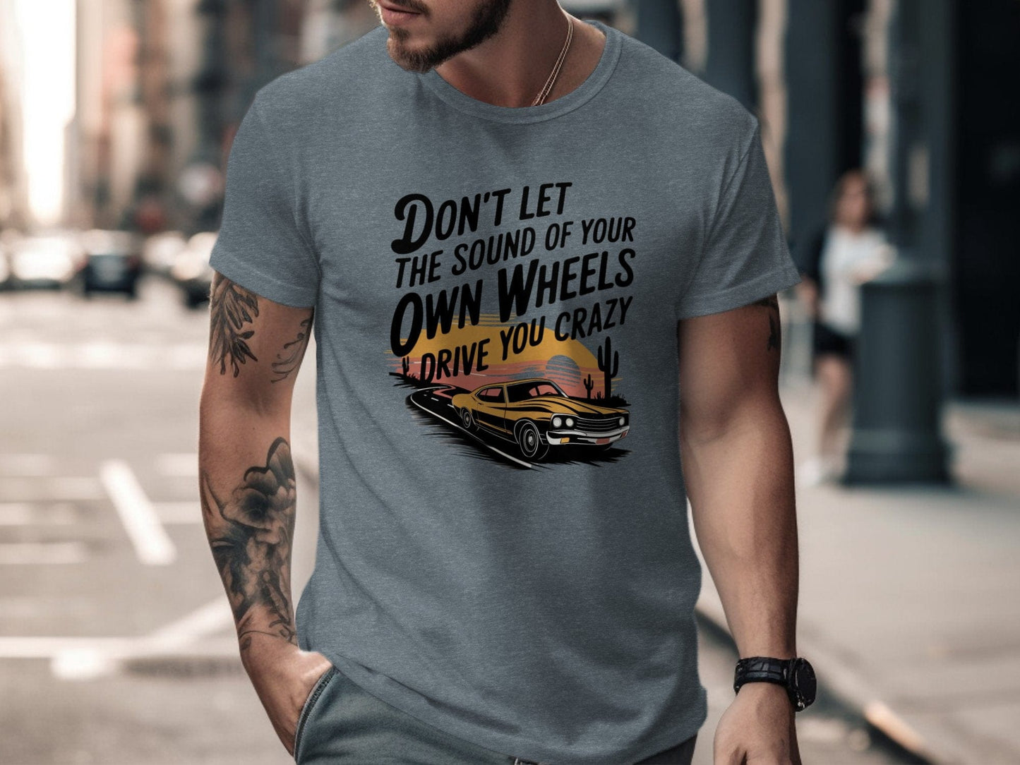 Don't Let the Sound of Your Own Wheels Tee XS / Heather Slate