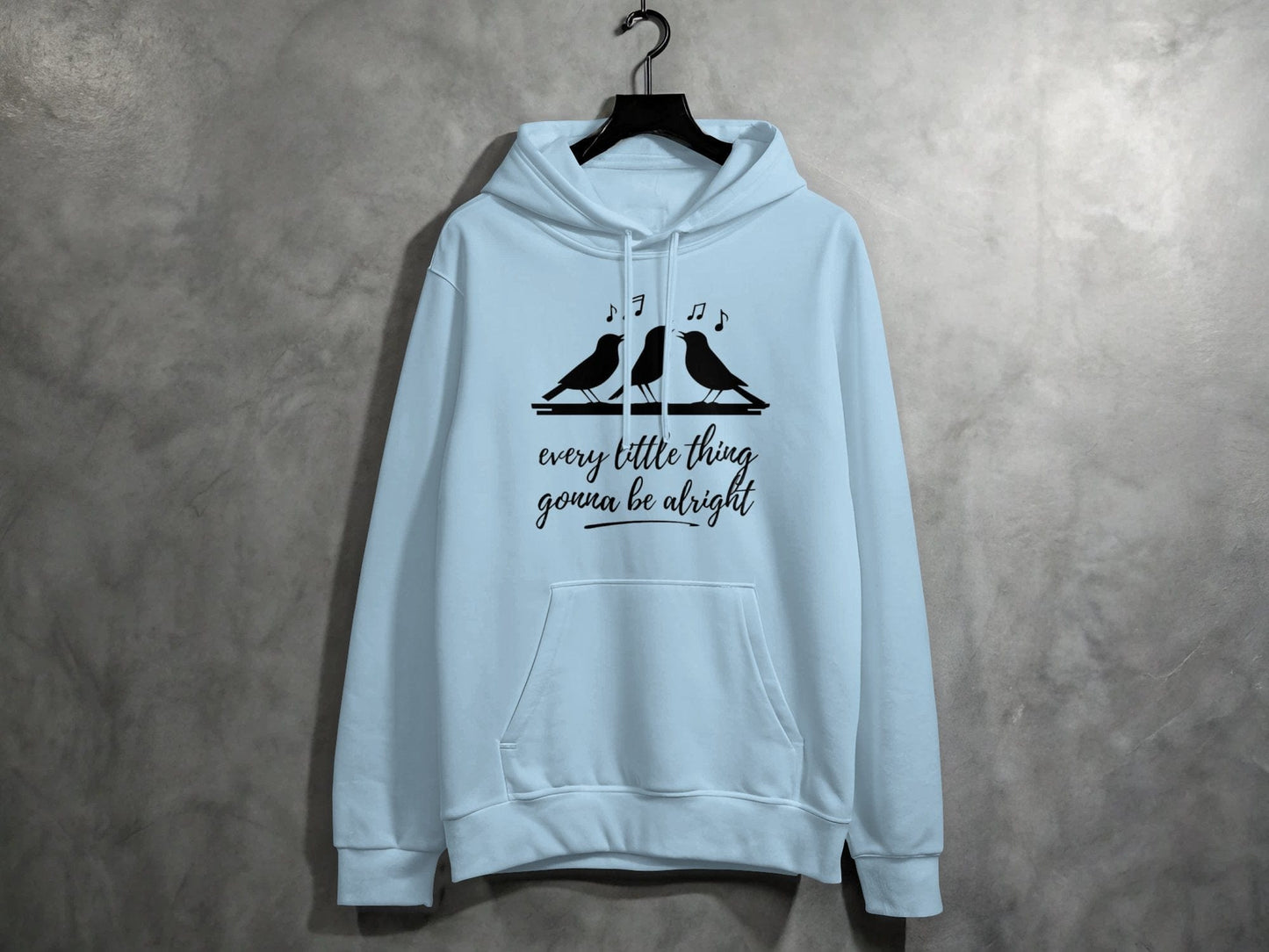 Every Little Thing Gonna Be Alright Hoodie S / Light Blue