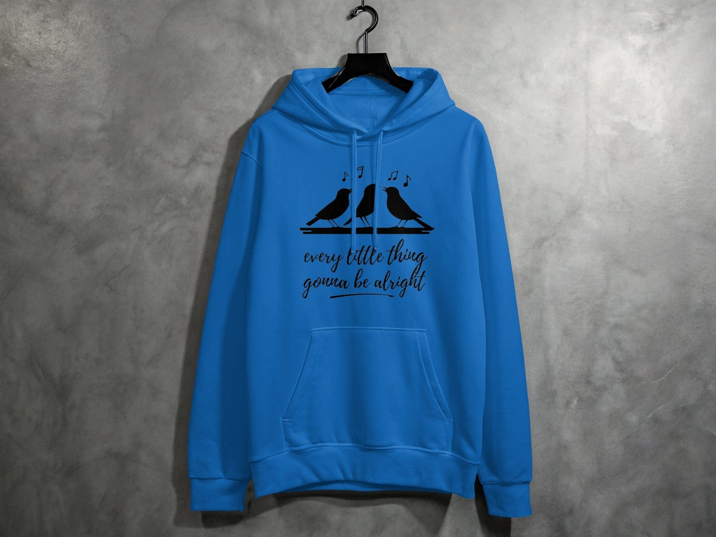 Every Little Thing Gonna Be Alright Hoodie S / Royal Blue