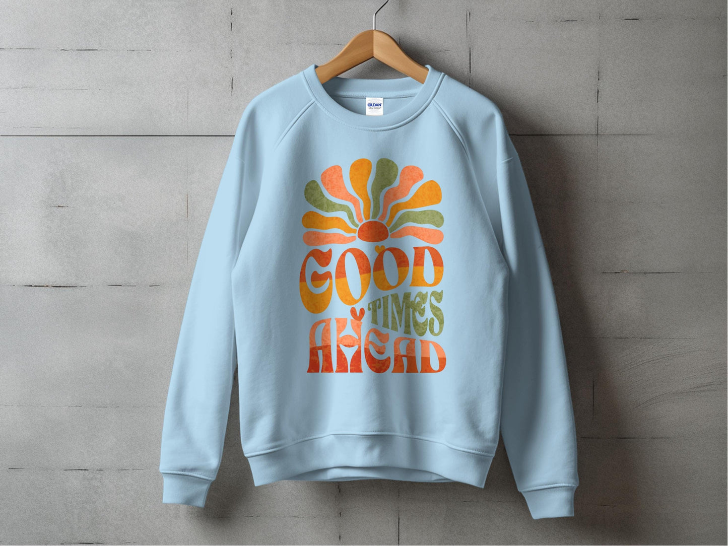Good Times Ahead Sweatshirt S / Light Blue
