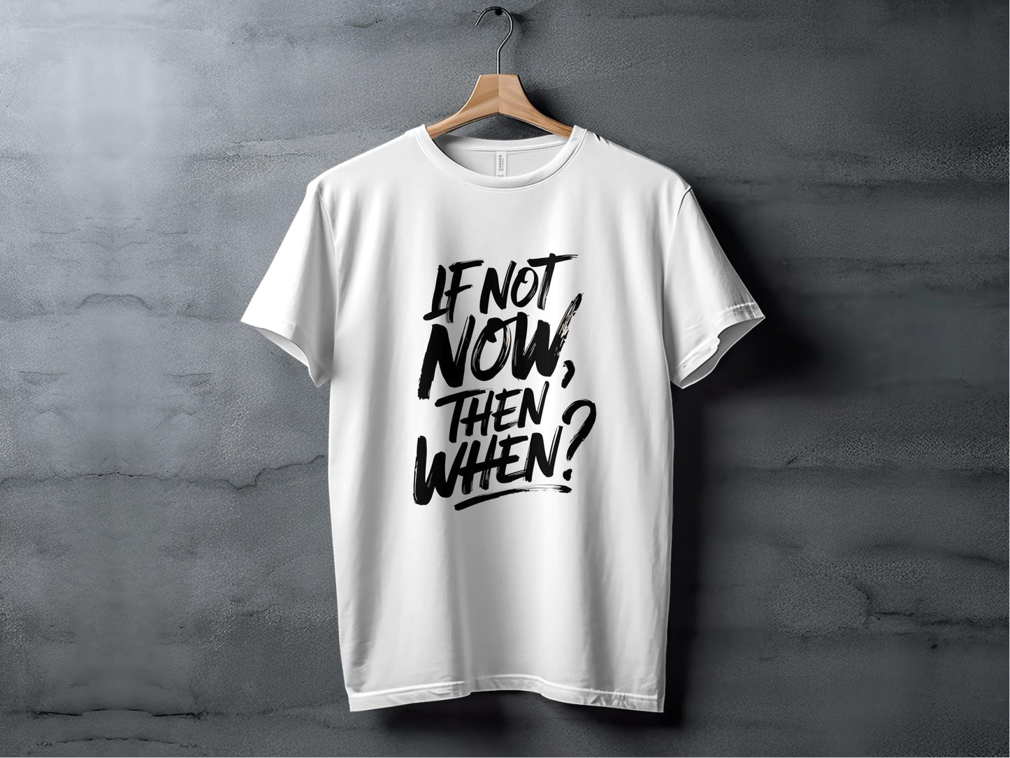 If Not Now Then When Question Motivation Text T-Shirt Sweatshirt Hoodie XS / White