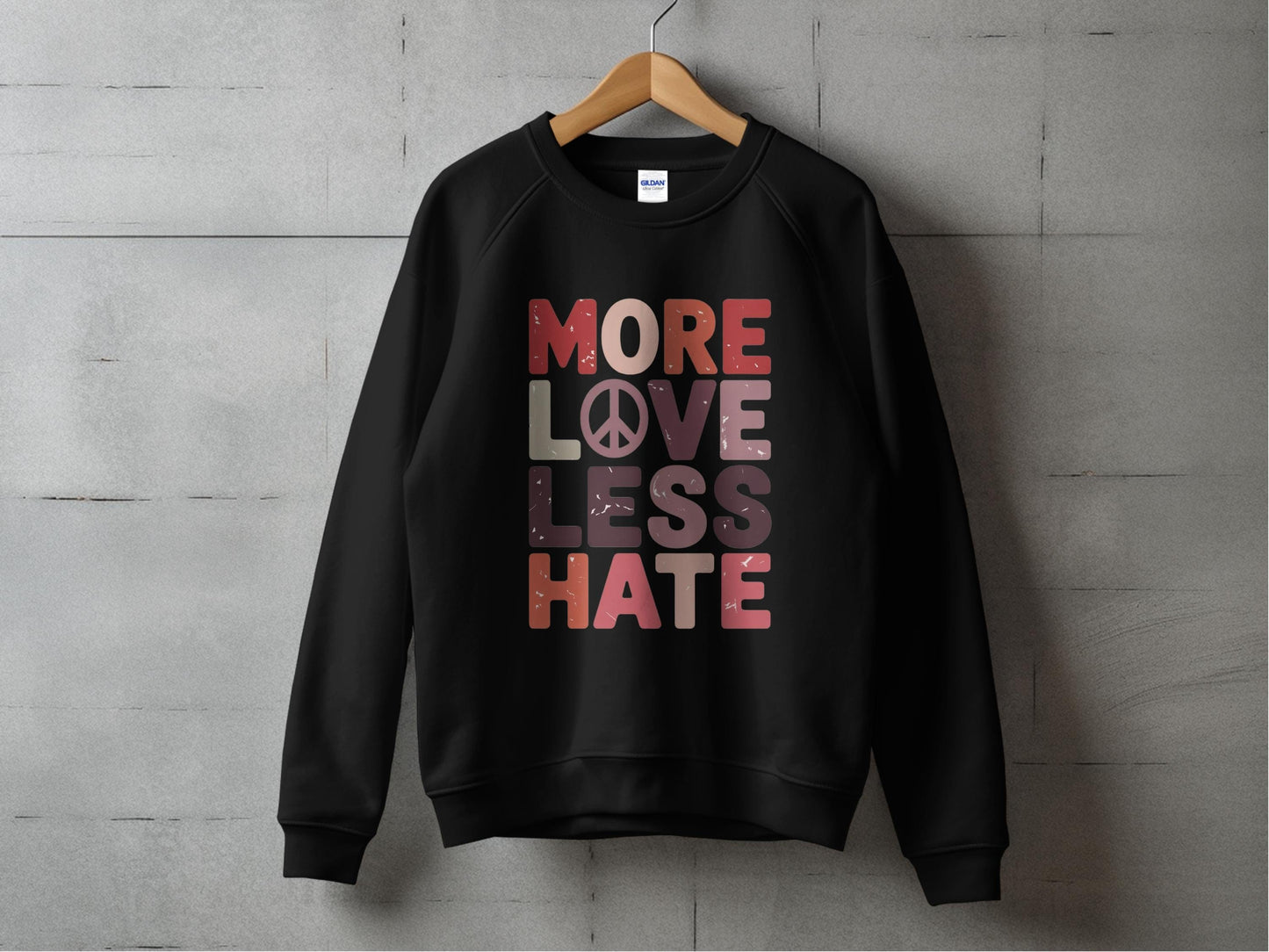 More Love Less Hate Sweatshirt S / Black