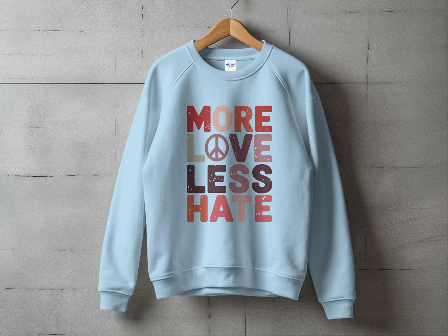 More Love Less Hate Sweatshirt S / Light Blue