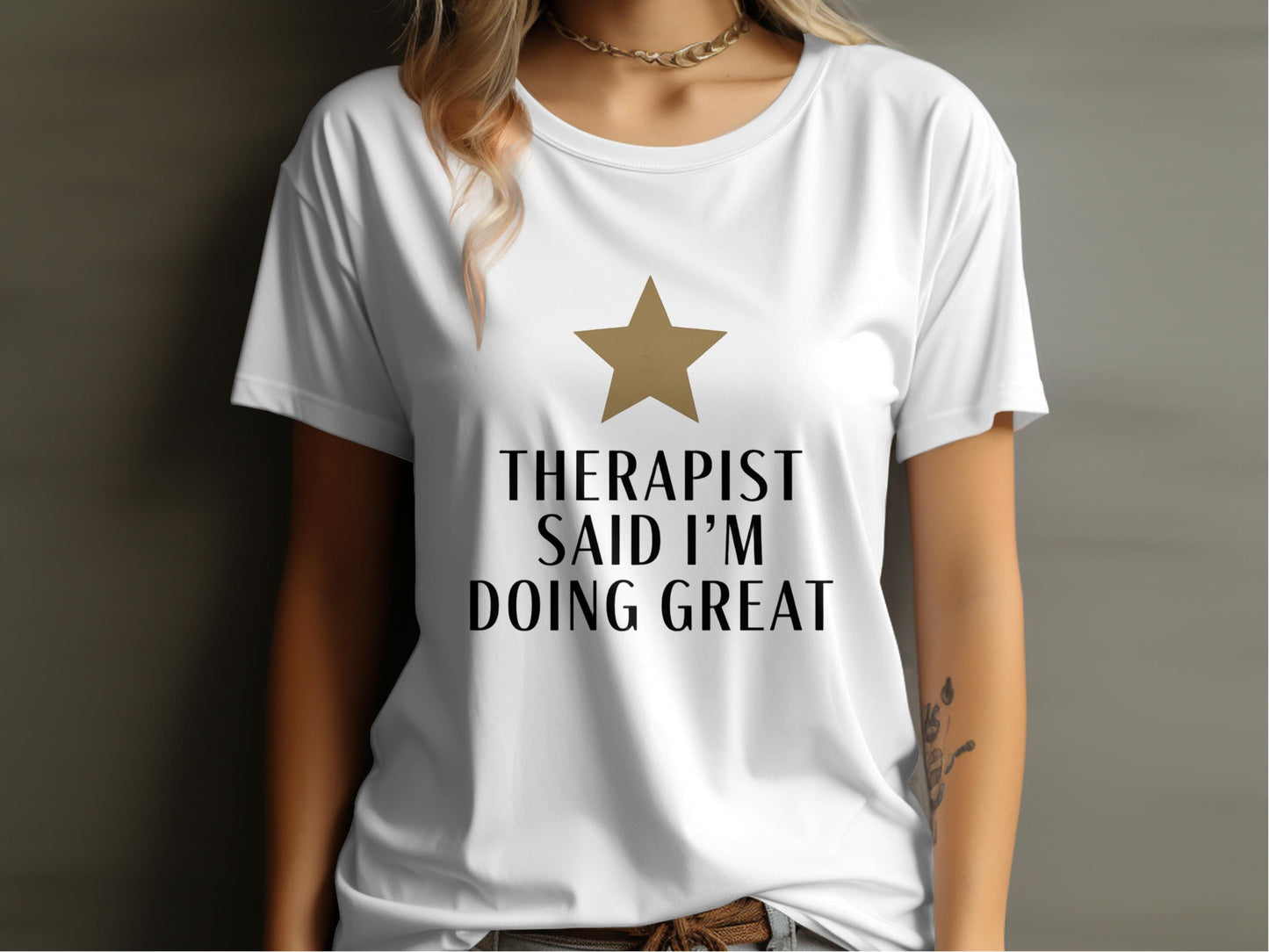 Therapist Said I’m Doing Great Tee