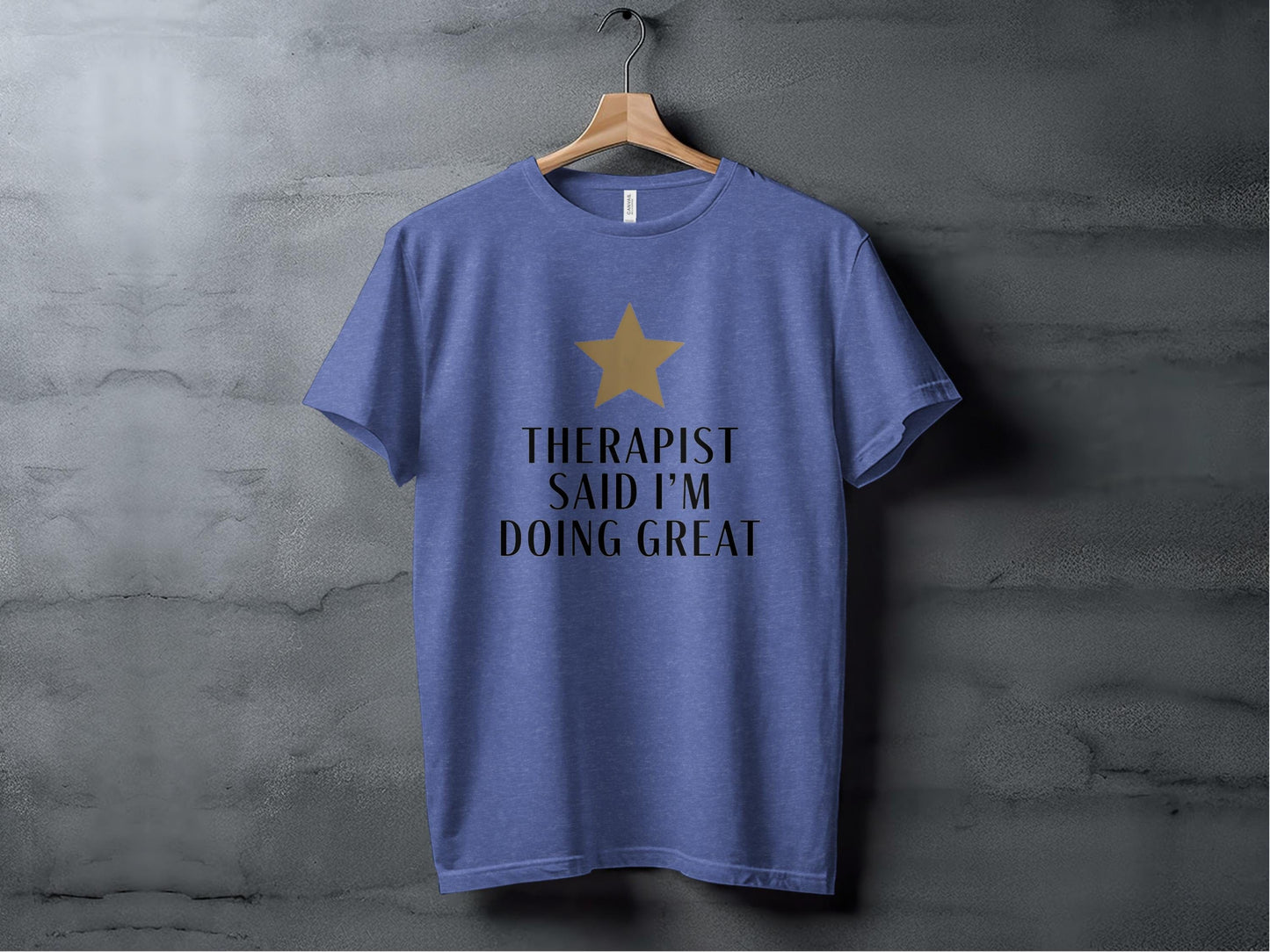 Therapist Said I’m Doing Great Tee XS / Heather True Royal