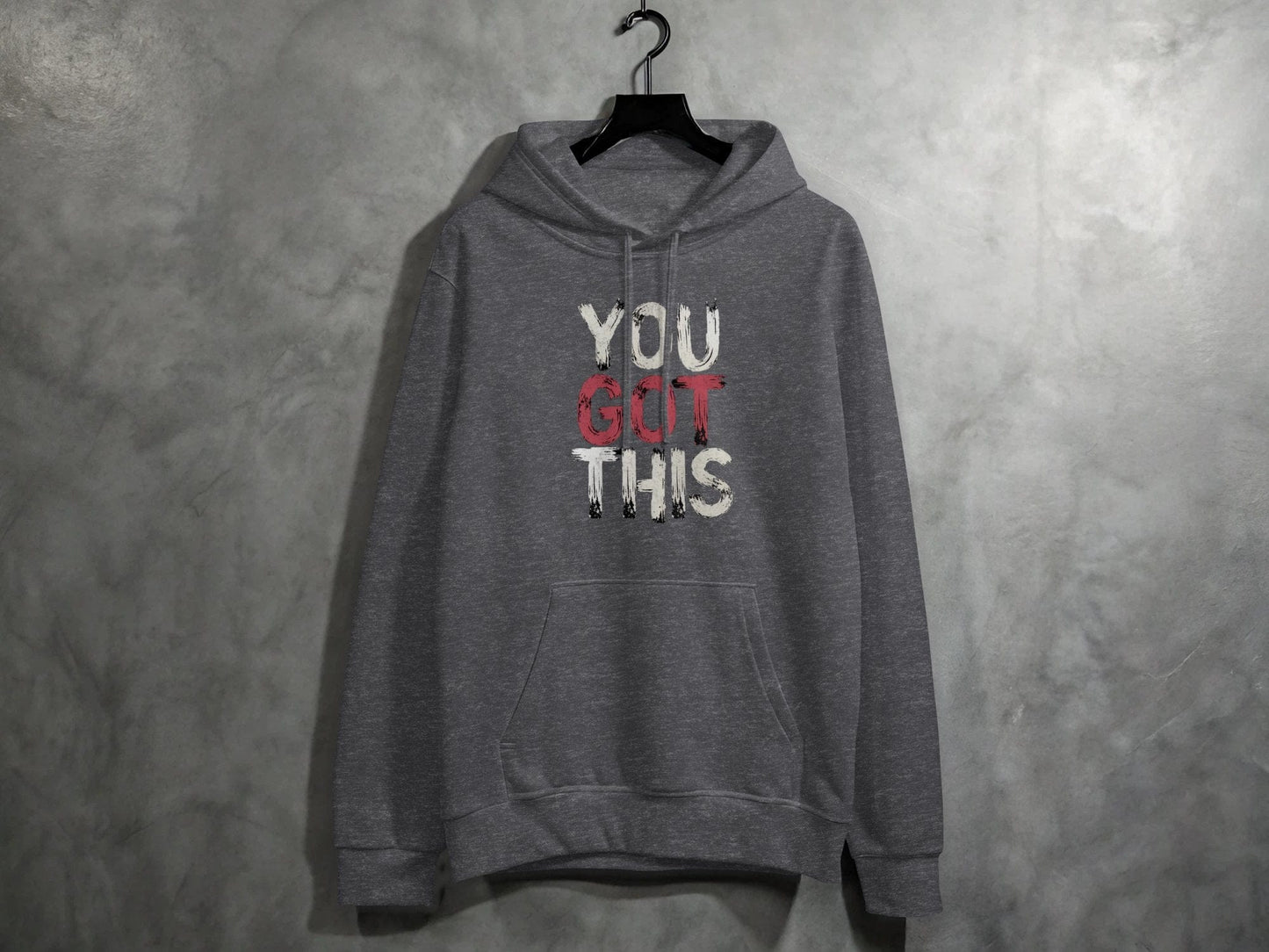 You Got This Hoodie S / Dark Heather