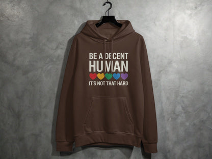 Be A Decent Human Hoodie S / Dark Chocolate