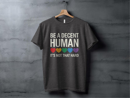 Be A Decent Human T-Shirt, Kindness Shirt, Equality T-Shirt, Pride T-Shirt, Human Rights T-Shirt, Inspirational Shirt, Rainbow Hearts Shirt XS / Dark Grey Heather