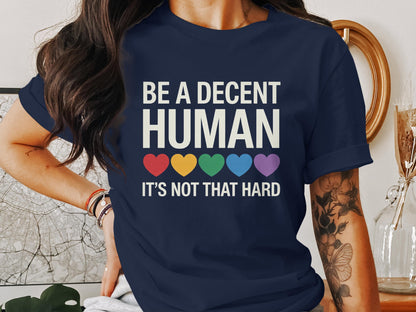 Be A Decent Human T-Shirt, Kindness Shirt, Equality T-Shirt, Pride T-Shirt, Human Rights T-Shirt, Inspirational Shirt, Rainbow Hearts Shirt XS / Navy
