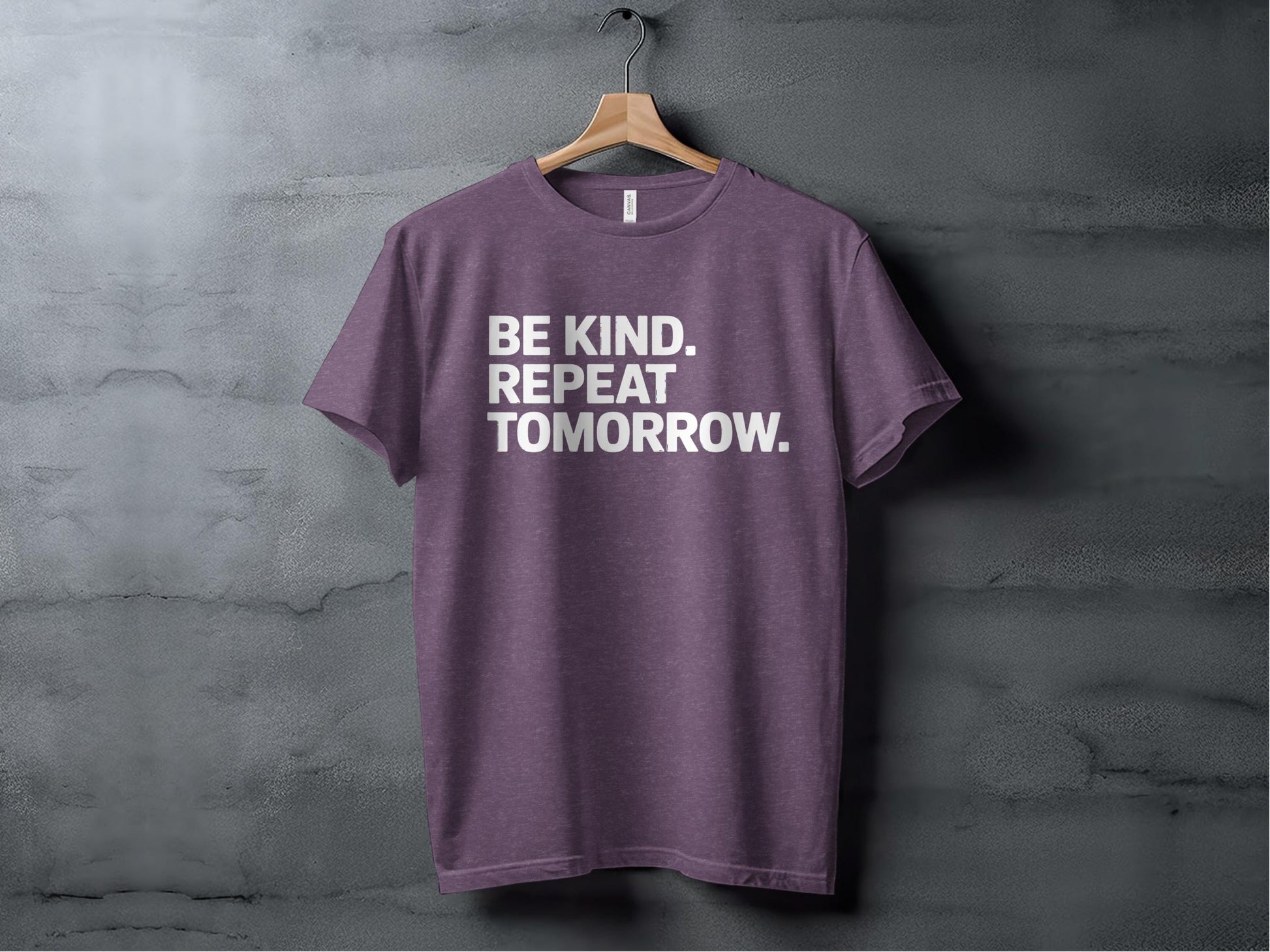 be kind. repeat tomorrow. XS / Heather Team Purple