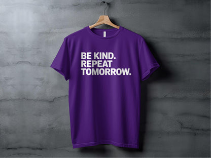 be kind. repeat tomorrow. XS / Team Purple