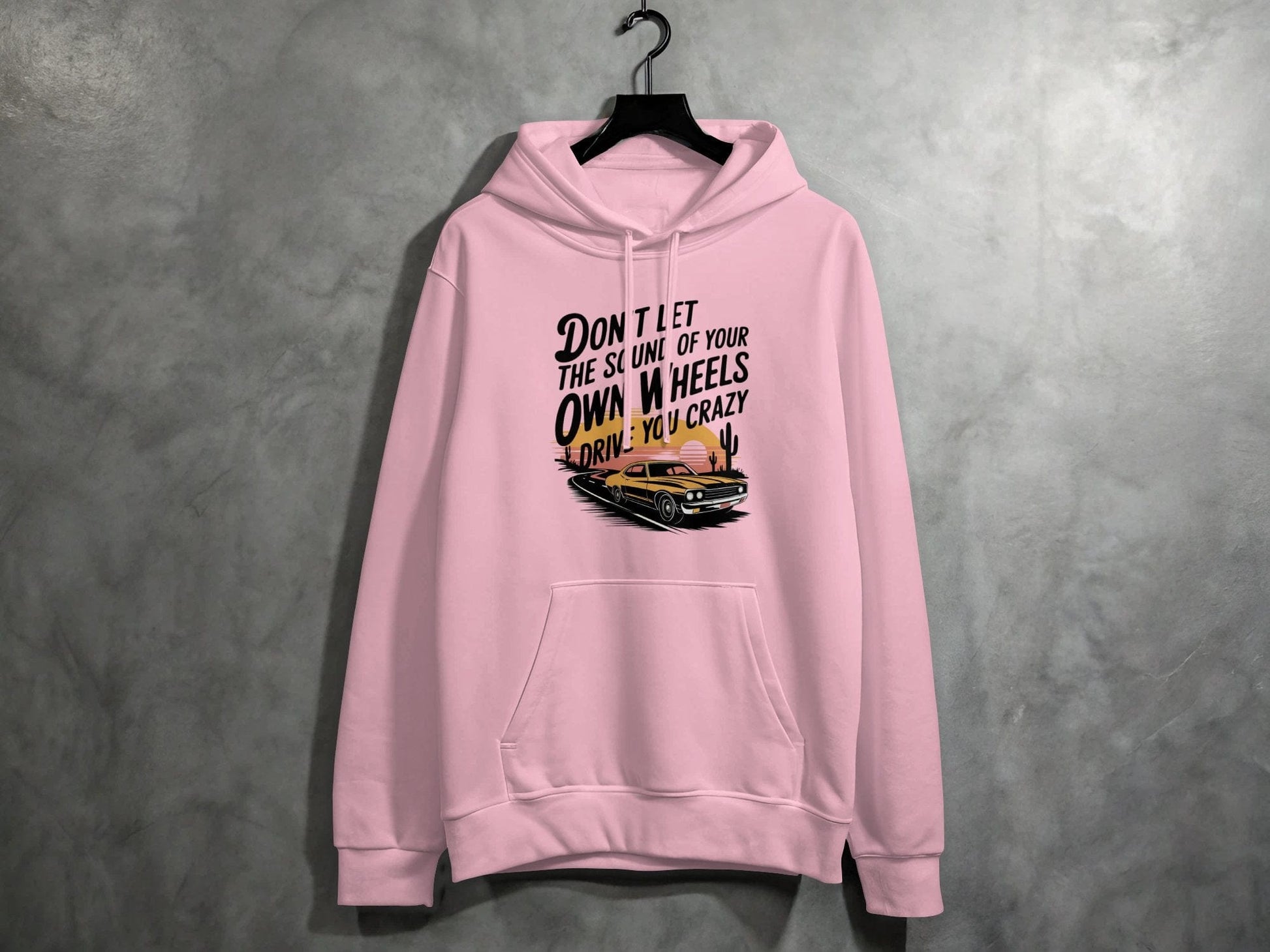 Don't Let the Sound of Your Own Wheels Hoodie S / Light Pink
