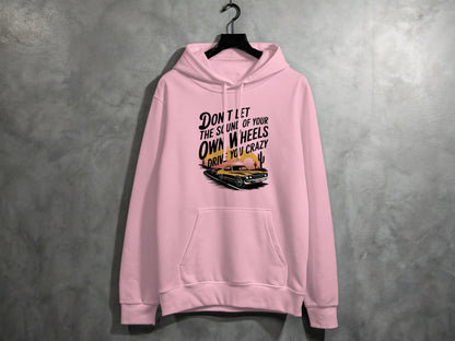 Don't Let the Sound of Your Own Wheels Hoodie S / Light Pink
