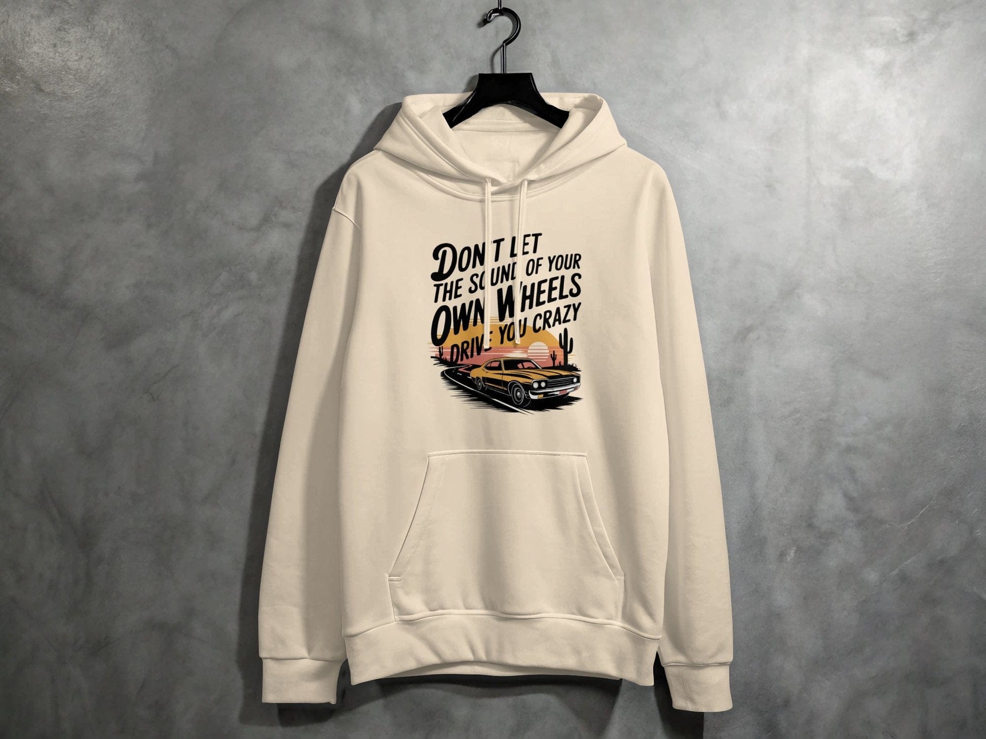 Don't Let the Sound of Your Own Wheels Hoodie S / Sand