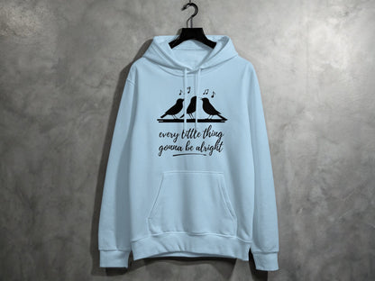 Every Little Thing Gonna Be Alright Hoodie S / Light Blue