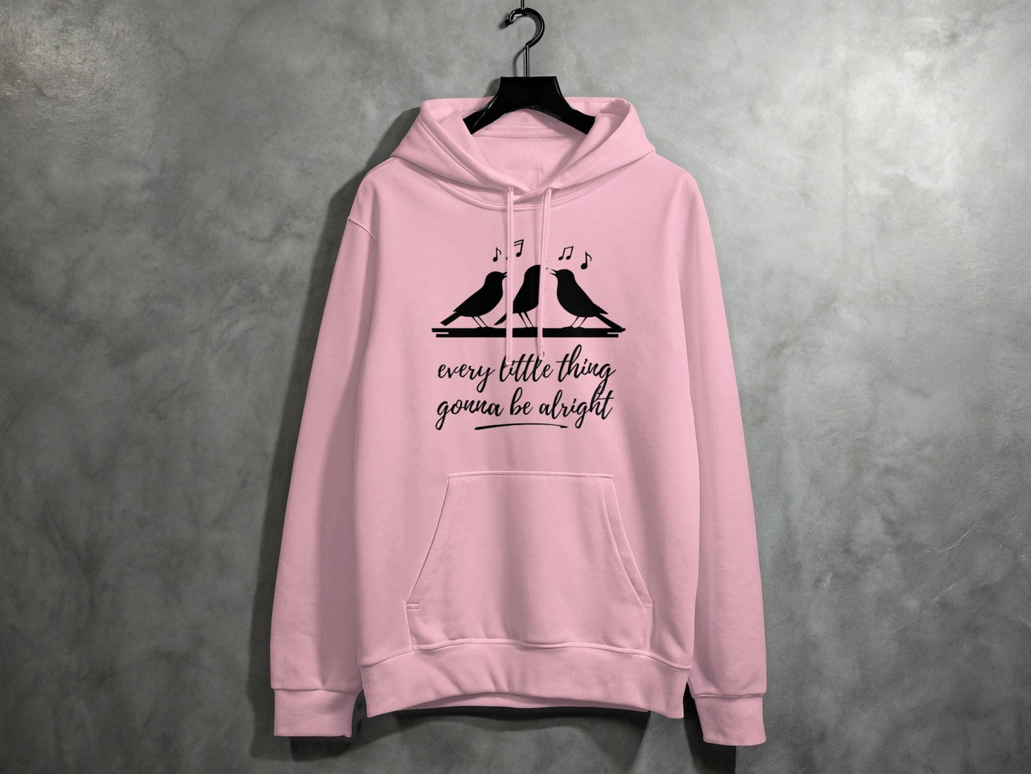 Every Little Thing Gonna Be Alright Hoodie S / Light Pink