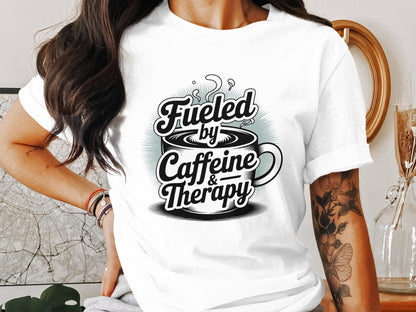 Fueled by Caffeine and Therapy Tee XS / White