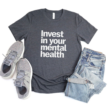 Invest in Your Mental Health Tee XS / Dark Grey Heather
