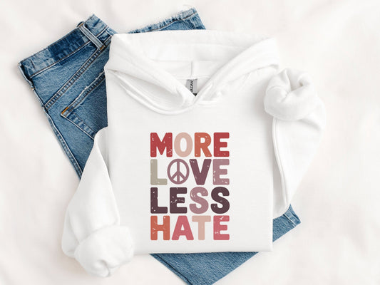 More Love Less Hate Hoodie