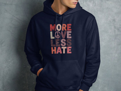 More Love Less Hate Hoodie