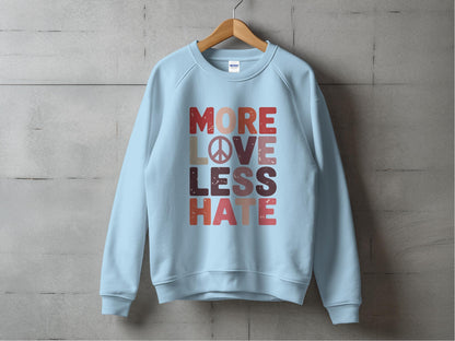 More Love Less Hate Sweatshirt S / Light Blue