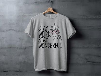 Stay Weird, Stay Wonderful Tee XS / Athletic Heather