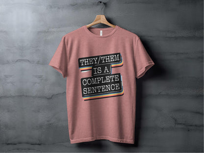 They Them Is a Complete Sentence Shirt, LGBTQIA Shirt, Gender Neutral Shirt, Pride Apparel, Nonbinary Clothing, Inclusive Tee, Ally Gift XS / Heather Mauve
