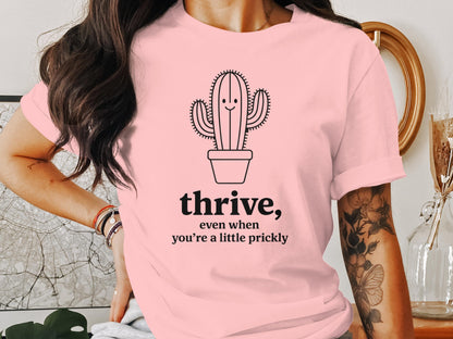 Thrive (Even When You’re a Little Prickly) Tee