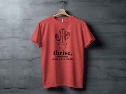 Thrive (Even When You’re a Little Prickly) Tee XS / Heather Red
