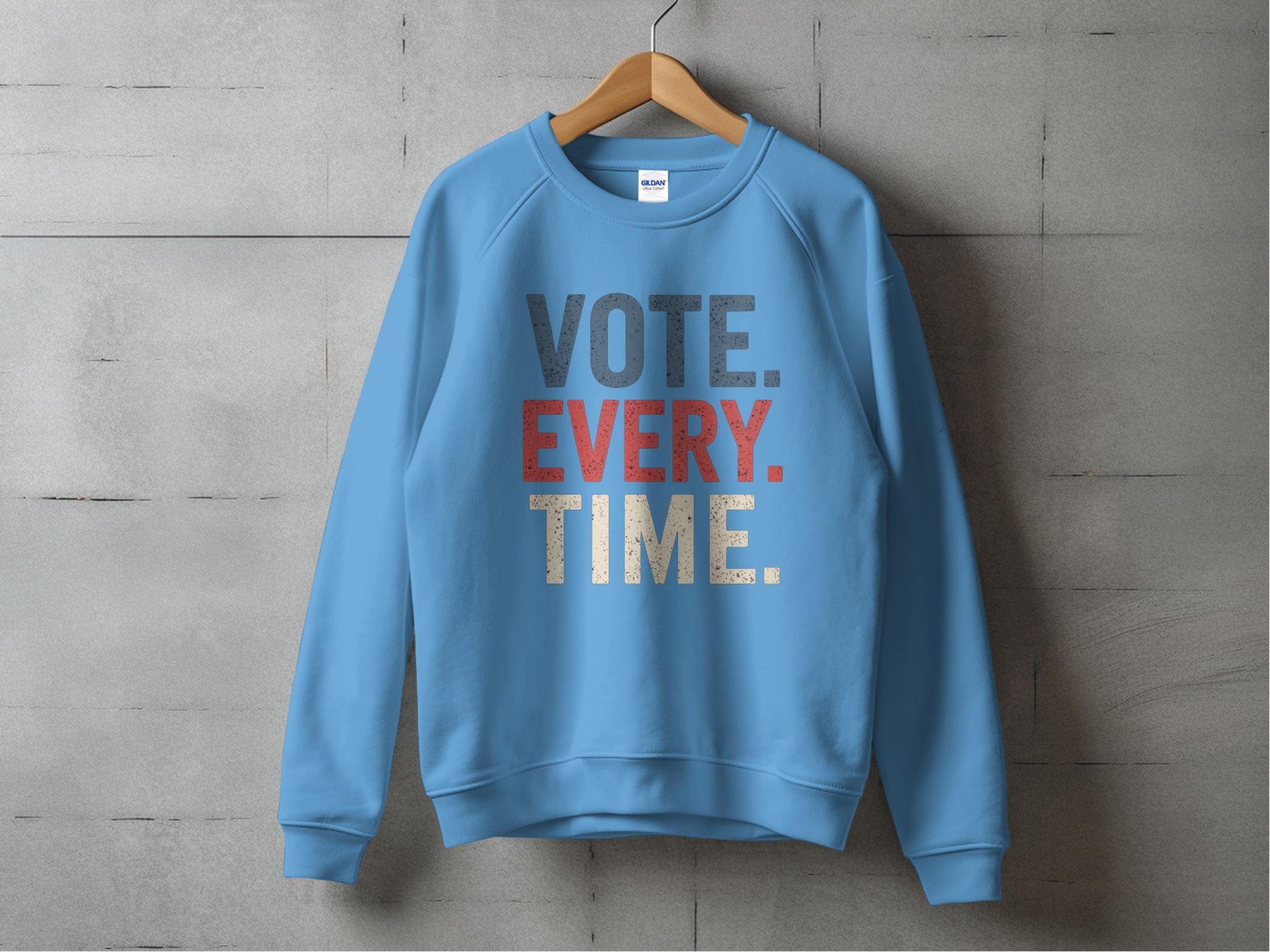 Vote Every Time Sweatshirt S / Carolina Blue